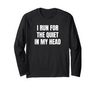 I Run for The Quiet in My Head Saying Design. Long Sleeve T-Shirt