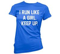 I Run Like A Girl Keep Up Women's T-Shirt - Blue 14