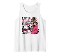 I Run On Caffeine Sarcasm and Zero Tolerance for Stupidity Tank Top