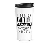 I Run On Caffeine Sarcasm Inappropriate Thoughts Travel Mug Cup