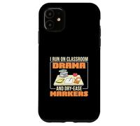 I Run On Classroom Drama And Dry-Ease Markers Paraeducators Case for iPhone 11
