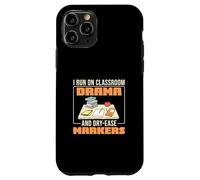 I Run On Classroom Drama And Dry-Ease Markers Paraeducators Case for iPhone 11 Pro