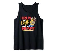 I Run on Coffee a New Heart a Heart Transplant Recipient Tank Top