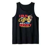 I Run on Coffee a New Kidney a Kidney Transplant Recipient Tank Top