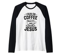 I Run On Coffee and Jesus Raglan Baseball Tee
