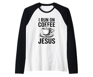 I Run On Coffee and Jesus Raglan Baseball Tee
