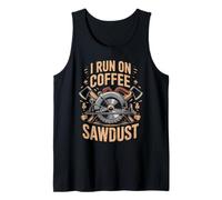 I Run On Coffee And Sawdust Woodworking Design Tank Top