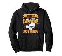 I Run On Concrete, Caffeine And Cuss Words - Concrete Truck Pullover Hoodie