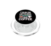 I Run On Leftovers And Coffee PopSockets PopGrip for MagSafe