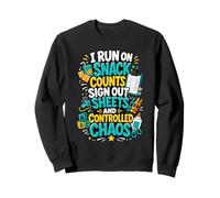 I Run On Snack Counts Sign Out Sheets & Mayhem Sweatshirt