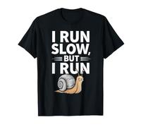 I Run Slow But I Run Funny Running Snail Runner T-Shirt