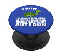 I RUN SLOWER THAN A HERD OF TURTLES PopSockets Adhesive PopGrip