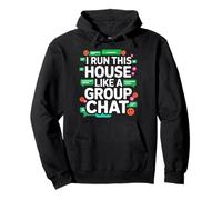 I RUN THIS HOUSE LIKE A GROUP CHAT Pullover Hoodie