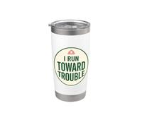 I Run Toward Trouble Meme Joke T- Firefighter Humor Present Stainless Steel Insulated Tumbler