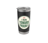 I Run Toward Trouble Meme Joke T- Firefighter Humor Present Stainless Steel Insulated Tumbler
