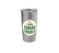 I Run Toward Trouble Meme Joke T- Firefighter Humor Present Stainless Steel Insulated Tumbler
