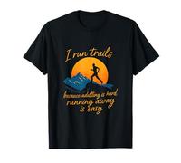I Run Trails Because Adulting Is Hard Sunset Design T-Shirt