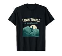 I Run Trails To Avoid People Mountain Trail Design T-Shirt