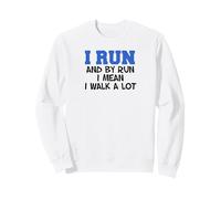 I Run Walk A Lot Funny Runner Running Walking Sweatshirt
