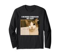 I Rushed Through My Test Funny Test Day Student Cat Meme Long Sleeve T-Shirt