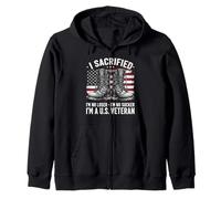 I Sacrificed I'm No Loser I'm No Sucker I'm a U.S. Veteran Zip Hoodie