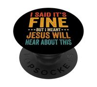I Said It's Fine But I Meant Jesus Will Hear About This PopSockets Adhesive PopGrip