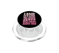 I Said It's Fine But I Meant Jesus Will Hear About This PopSockets PopGrip for MagSafe