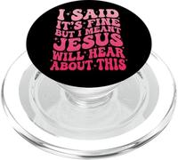 I Said It's Fine But I Meant Jesus Will Hear About This PopSockets PopGrip for MagSafe