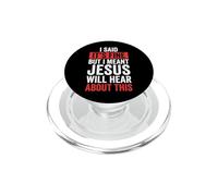 I Said It's Fine But I Meant Jesus Will Hear About This PopSockets PopGrip for MagSafe