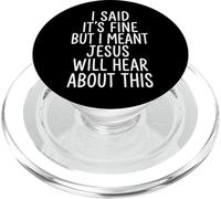 I Said It's Fine But I Meant Jesus Will Hear About This PopSockets PopGrip for MagSafe