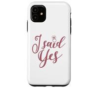 I Said Yes Bachelorette Party Bridal Shower Wedding Bride Case for iPhone 11