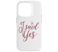 I Said Yes Bachelorette Party Bridal Shower Wedding Bride Case for iPhone 14 Pro