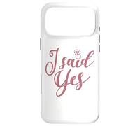 I Said Yes Bachelorette Party Bridal Shower Wedding Bride Case for iPhone 17 Pro Max