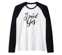 I Said Yes, Bachelorette Party, Bridal, Wedding, Matching Raglan Baseball Tee