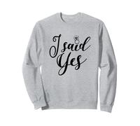 I Said Yes, Bachelorette Party, Bridal, Wedding, Matching Sweatshirt