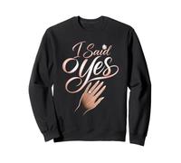 I Said Yes Engagement Bride To Be Newly Engaged Gift Sweatshirt