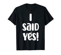 I Said Yes Marriage Proposal Couples Engagement I Said Yes T-Shirt