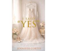 I Said "Yes": Release Yourself from the Past and Grab Hold of Your Future