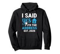 I Said Yes To The Address 2026 New Home Keys Housewarming Pullover Hoodie