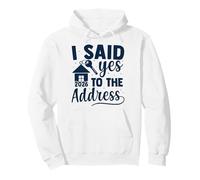 I Said Yes To The Address 2026 New Home Pullover Hoodie