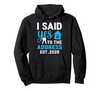 I Said Yes To The Address 2028 New Home Keys Housewarming Pullover Hoodie