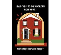 I Said Yes To The Address! Now What? A New Homeowners Guide Under One Roof: Home Maintenance | Checklists | Prompts | Section for Notes120 Pages | Paperback | 6x9 Inches | Red House