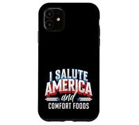 I Salute America and Comfort Foods Patriotic Foodie Case for iPhone 11