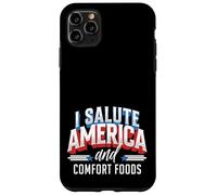 I Salute America and Comfort Foods Patriotic Foodie Case for iPhone 11 Pro Max