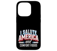 I Salute America and Comfort Foods Patriotic Foodie Case for iPhone 14 Pro
