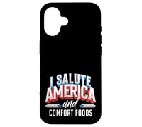 I Salute America and Comfort Foods Patriotic Foodie Case for iPhone 16