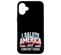 I Salute America and Comfort Foods Patriotic Foodie Case for iPhone 16 Plus