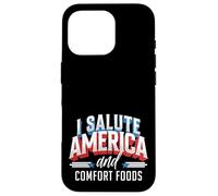 I Salute America and Comfort Foods Patriotic Foodie Case for iPhone 16 Pro