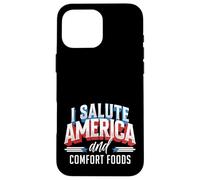I Salute America and Comfort Foods Patriotic Foodie Case for iPhone 16 Pro Max