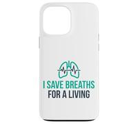 I Save Breaths For A Living Funny NICU Nurse Case for iPhone 13 Pro Max